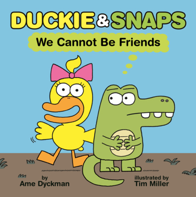 Duckie & Snaps: We Cannot Be Friends B0GN1Z4P6T Book Cover