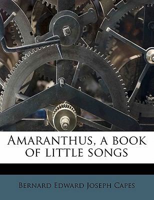 Amaranthus, a Book of Little Songs 1176173901 Book Cover