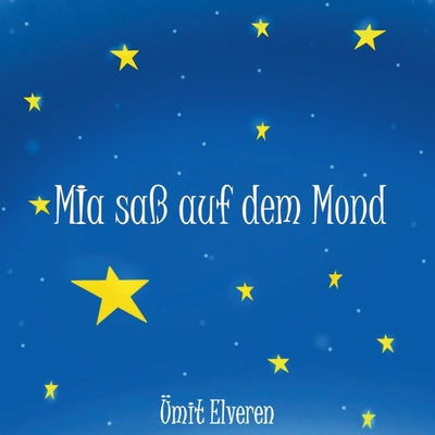 Mia saß auf dem Mond [German] 3754332260 Book Cover