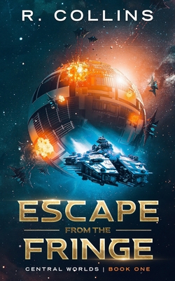 Escape From the Fringe: Central Worlds Book One 1735902993 Book Cover