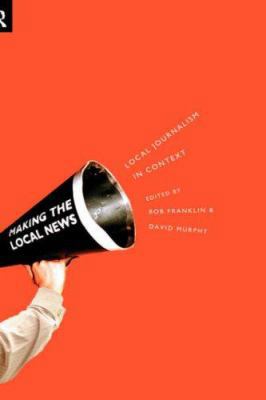Local Journalism and Local Media: Making the Lo... 0415168023 Book Cover