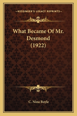 What Became Of Mr. Desmond (1922) 1164180843 Book Cover