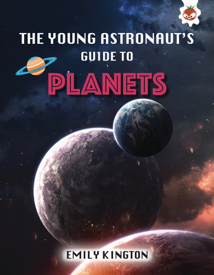 The Young Astronaut's Guide to Planets 1913440532 Book Cover