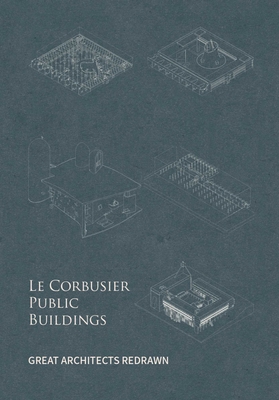 Le Corbusier Public Buildings: Great Architects... 1864708972 Book Cover
