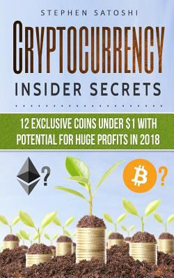 Cryptocurrency: Insider Secrets - 12 Exclusive ... 1979552061 Book Cover