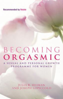 Becoming Orgasmic: A Sexual and Personal Growth... 0749929138 Book Cover