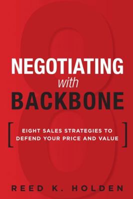 Negotiating with Backbone: Eight Sales Strategi... 013306476X Book Cover