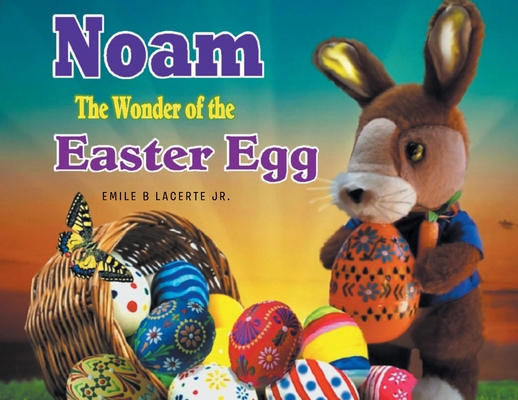 Noam The Wonder of the Easter Egg B0CZ4K2YDD Book Cover