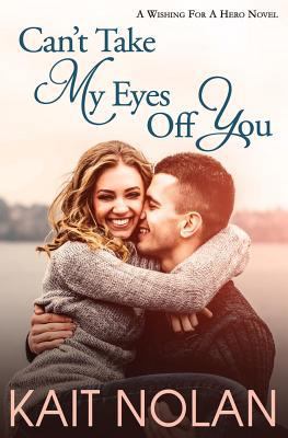 Can't Take My Eyes Off You: A Small Town Romant... 1720125198 Book Cover