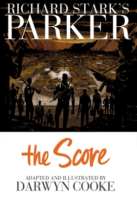 Richard Stark's Parker: The Score 1613772084 Book Cover