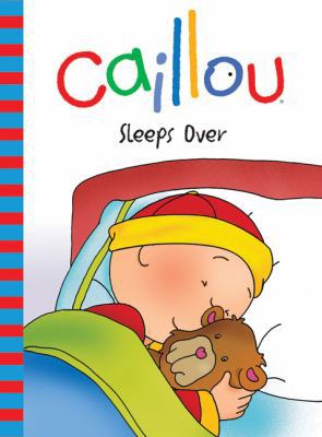 Caillou: Sleeps Over (Backpack Series) 2894506880 Book Cover