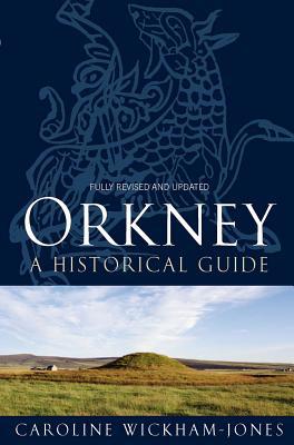 Orkney: A Historical Guide 1780270011 Book Cover