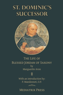 St. Dominic's Successor: The Life of Blessed Jo... 1387500880 Book Cover