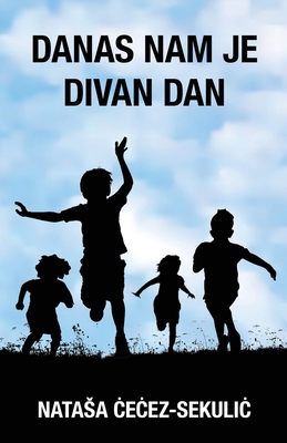 Danas Nam Je Divan Dan [Serbian] 1775168107 Book Cover