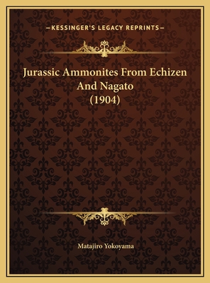 Jurassic Ammonites From Echizen And Nagato (1904) 1169553974 Book Cover