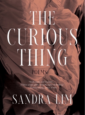 The Curious Thing: Poems 1324066180 Book Cover