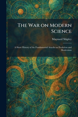 The War on Modern Science: A Short History of t... 1025346408 Book Cover