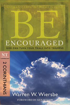 Be Encouraged: 2 Corinthians, NT Commentary: Go... 1434766330 Book Cover