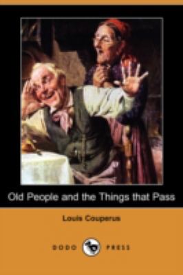 Old People and the Things That Pass (Dodo Press) 1409936406 Book Cover