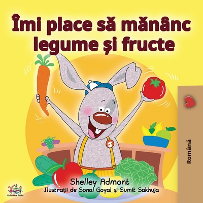 I Love to Eat Fruits and Vegetables (Romanian E... [Romanian] 1525923722 Book Cover