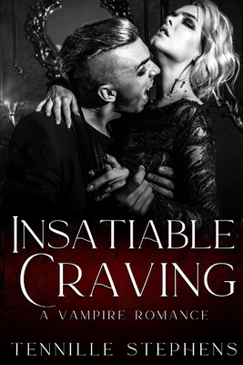 Insatiable Craving: Insatiable Series: A Vampir... B0BF2YP3B5 Book Cover