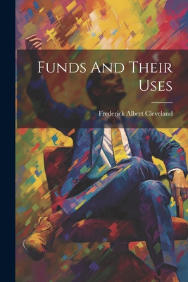 Funds And Their Uses 1022393367 Book Cover
