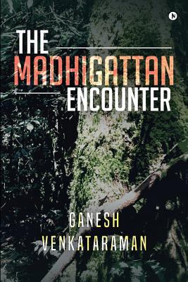 The Madhigattan Encounter 1946641898 Book Cover