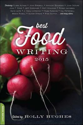 Best Food Writing 2015 0738218650 Book Cover