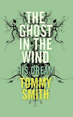 The Ghost In The Wind: His Dream 1425939422 Book Cover