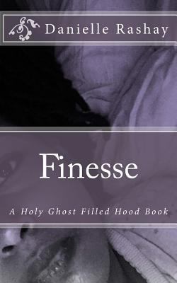 Finesse: A Holy Ghost Filled Hood Book 1985127733 Book Cover