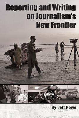 Paperback Reporting and Writing on Journalism's New Frontier Book