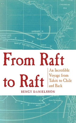 From Raft to Raft: An Incredible Voyage from Ta... 1620877821 Book Cover