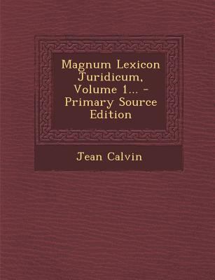 Magnum Lexicon Juridicum, Volume 1... - Primary... [Latin] 1294866567 Book Cover