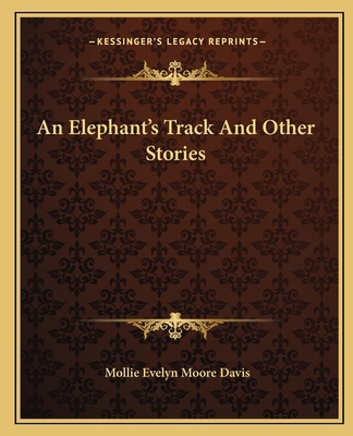 An Elephant's Track And Other Stories 1162652616 Book Cover