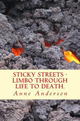 Sticky Streets - Limbo through Life to Death: S... 1500692492 Book Cover