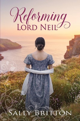 Reforming Lord Neil: A Regency Romance 1947005243 Book Cover