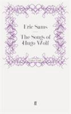 The Songs of Hugo Wolf 0571242197 Book Cover
