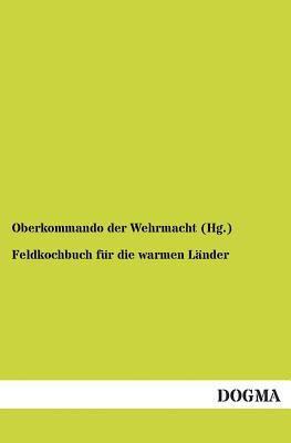 Feldkochbuch für die warmen Länder [German] 3954544385 Book Cover
