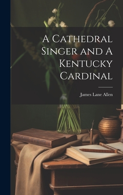 A Cathedral Singer and A Kentucky Cardinal 1020818085 Book Cover