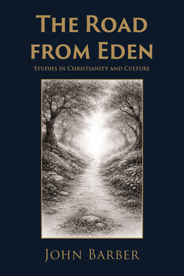 The Road from Eden: Studies in Christianity and... B0GTNCJMMV Book Cover