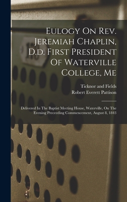 Eulogy On Rev. Jeremiah Chaplin, D.d. First Pre... 1018190791 Book Cover