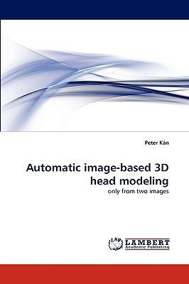 Automatic Image-Based 3D Head Modeling 3838379365 Book Cover