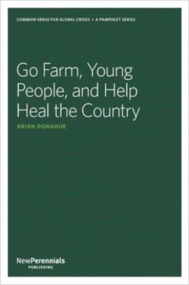 Paperback Go Farm, Young People, and Help Heal the Country Book