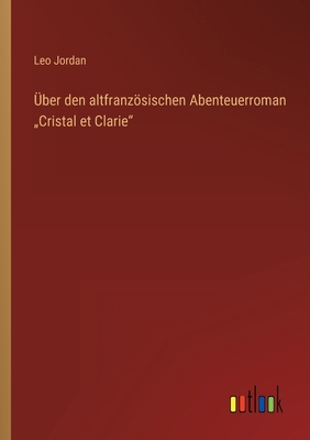 Über den altfranzösischen Abenteuerroman "Crist... [German] 3368228145 Book Cover