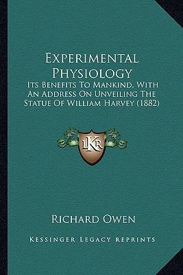 Experimental Physiology: Its Benefits To Mankin... 1164641182 Book Cover