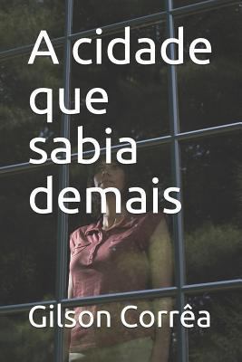 A Cidade Que Sabia Demais [Portuguese] 1720247129 Book Cover
