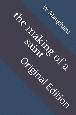 The making of a saint: Original Edition B0939V835V Book Cover