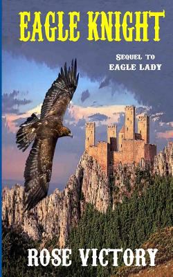 Eagle Knight 1490544518 Book Cover