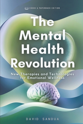 The Mental Health Revolution: New Therapies and... B0D4LBFNFC Book Cover