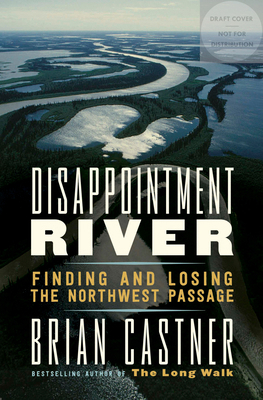 Disappointment River: Finding and Losing the No... 0771023979 Book Cover